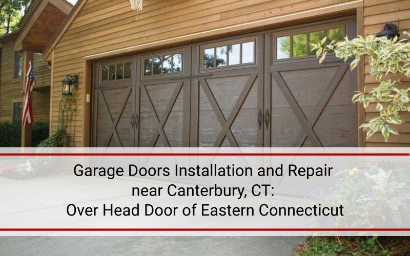 Garage Doors Installation and Repair near Canterbury, CT: Overhead Door of Norwich, Middlesex, Tolland and Windham county